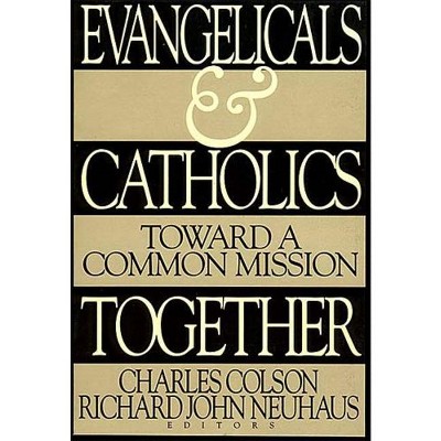 Evangelicals and Catholics Together - by  Thomas Nelson (Paperback)