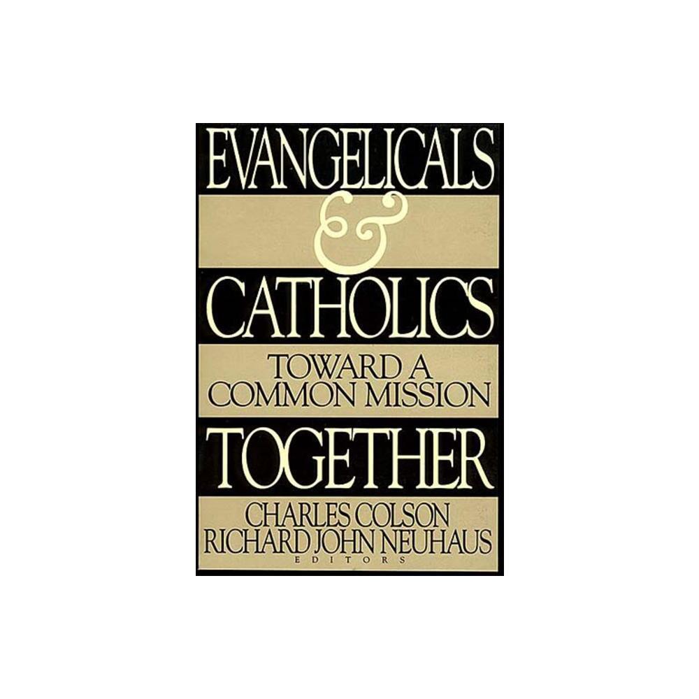 Evangelicals and Catholics Together - by Thomas Nelson (Paperback)