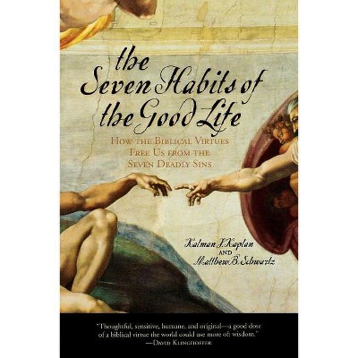 Seven Habits of the Good Life - by  Kalman J Kaplan & Matthew B Schwartz (Paperback)