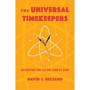 The Universal Timekeepers - by David Helfand - 1 of 1