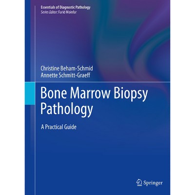 Bone Marrow Biopsy Pathology - (Essentials of Diagnostic Pathology) by  Christine Beham-Schmid & Annette Schmitt-Graeff (Hardcover)