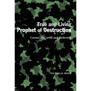 True and Living Prophet of Destruction - by  Nicholas Monk (Hardcover) - 1 of 1