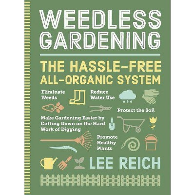 Weedless Gardening - by  Lee A Reich (Paperback)