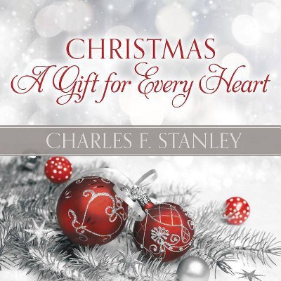 Christmas: A Gift for Every Heart - by  Charles F Stanley (Hardcover)