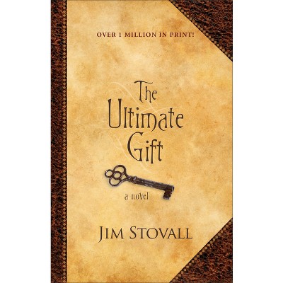 The Ultimate Gift - By Jim Stovall (hardcover) : Target