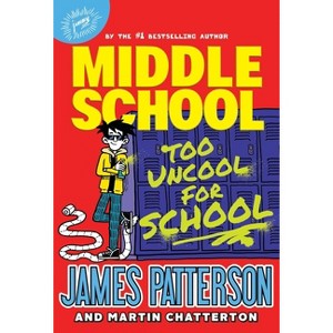 Middle School: Too Uncool for School - by  James Patterson & Martin Chatterton (Hardcover) - 1 of 1
