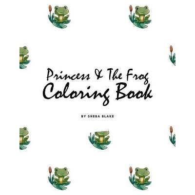 Princess and the Frog Coloring Book for Children (8x10 Coloring Book / Activity Book) - by  Sheba Blake (Paperback)