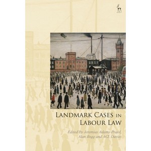 Landmark Cases in Labour Law - by  Jeremias Adams-Prassl & Alan Bogg & Acl Davies (Paperback) - 1 of 1