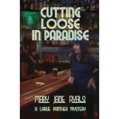 Cutting Loose in Paradise - (Panther Larue Mystery) by  Mary Jane Ryals (Paperback)