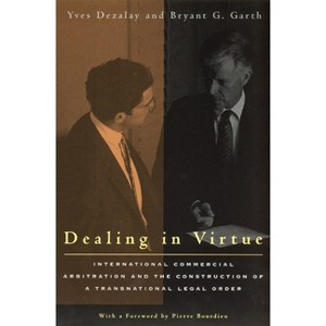 Dealing in Virtue - (Chicago Law and Society) 2nd Edition by  Yves Dezalay (Paperback) - 1 of 1