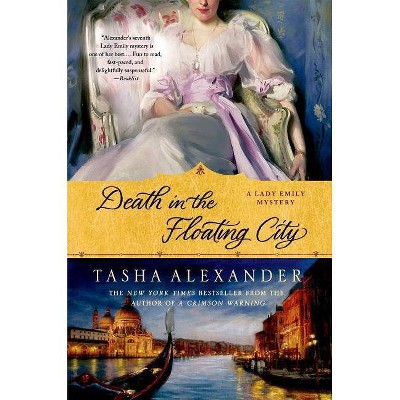 Death in the Floating City - (Lady Emily Mysteries) by  Tasha Alexander (Paperback)