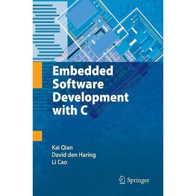Embedded Software Development with C - by  Kai Qian & David Den Haring & Li Cao (Paperback)
