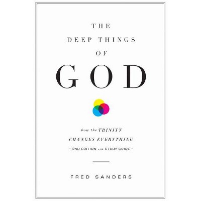 The Deep Things of God - 2nd Edition by  Fred Sanders (Paperback)