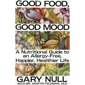 Good Food, Good Mood - by  Gary Null & Martin Feldman (Paperback) - 1 of 1