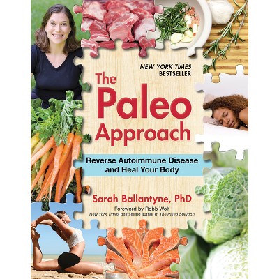 The Paleo Approach - by  Sarah Ballantyne (Paperback)