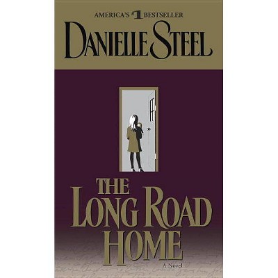 The Long Road Home - by  Danielle Steel (Paperback)