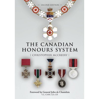 The Canadian Honours System - 2nd Edition by  Christopher McCreery (Hardcover)