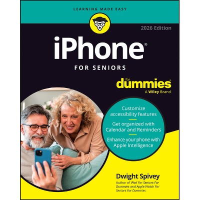 IPhone for Seniors for Dummies, 2026 Edition - 15th Edition by  Dwight Spivey (Paperback)