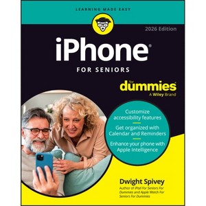 IPhone for Seniors for Dummies, 2026 Edition - 15th Edition by  Dwight Spivey (Paperback) - 1 of 1