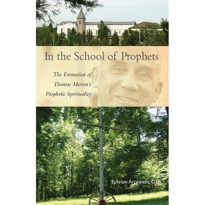 In the School of Prophets, Volume 265 - (Cistercian Studies) by  Ephrem Arcement (Paperback)