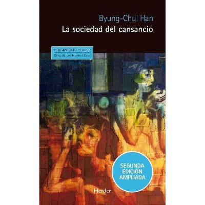 La Sociedad del Cansancio - by  Byung-Chul Han (Paperback)