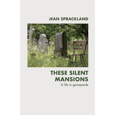 These Silent Mansions - by  Jean Sprackland (Paperback)