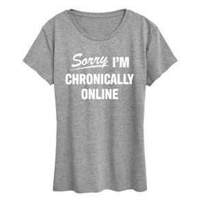 Women's - Instant Message - Sorry I'm Chronically Online Short Sleeve Graphic T-Shirt - 1 of 4
