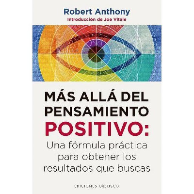  Mas Alla del Pensamiento Positivo - by  Robert Anthony (Paperback) 