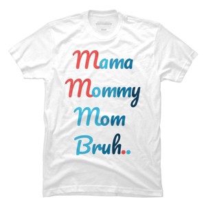 Men's Design By Humans Mother's Day Mama Mommy Mom Bruh By prsfashion T-Shirt - 1 of 2