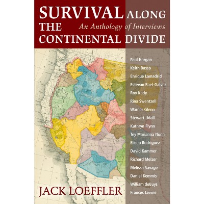 Survival Along the Continental Divide - by  Jack Loeffler (Hardcover)