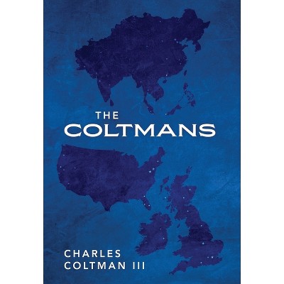 The Coltmans - by  Charles Coltman (Hardcover)