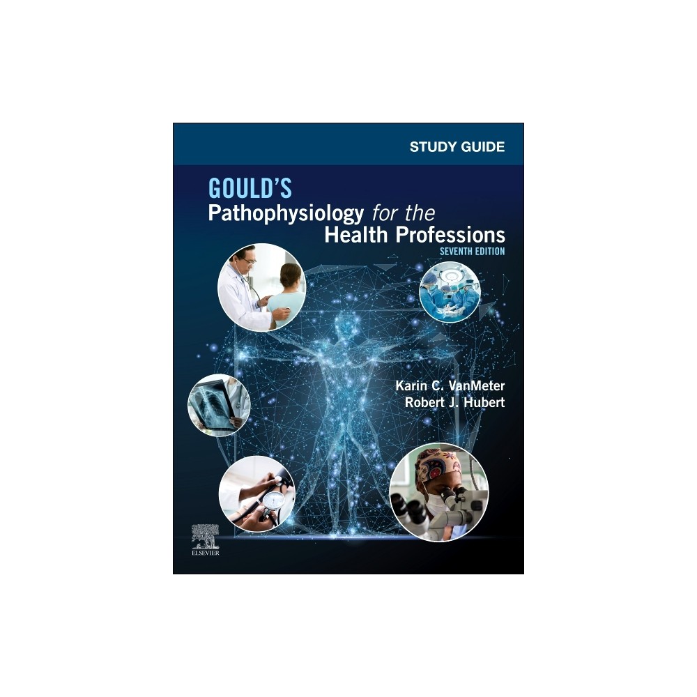 Study Guide for Gould's Pathophysiology for the Health Professions - 7th Edition by Karin C Vanmeter & Robert J Hubert (Paperback)