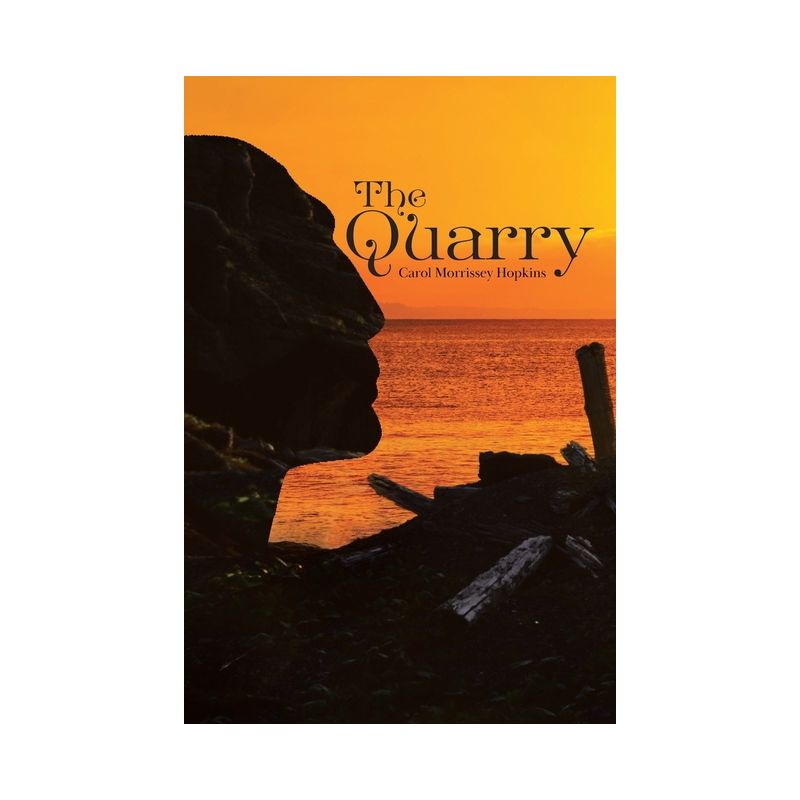 The Quarry - by  Carol Morrissey Hopkins (Paperback), 1 of 2