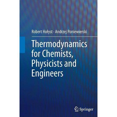 Thermodynamics for Chemists, Physicists and Engineers - by  Robert Holyst & Andrzej Poniewierski (Paperback)