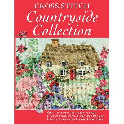 Cross Stitch Countryside Collection - by  Various (Paperback)