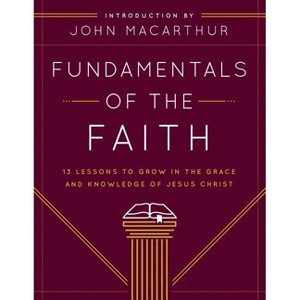 Fundamentals of the Faith - by  Grace Community Church (Paperback) - 1 of 1