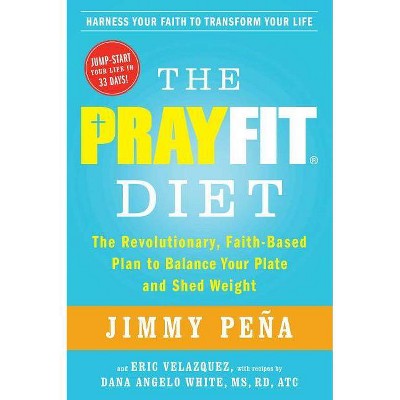 The Prayfit Diet - by  Jimmy Peña (Paperback)