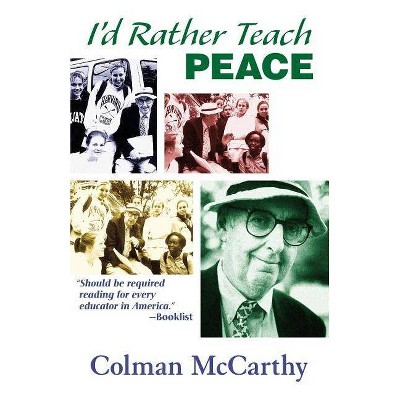 I'd Rather Teach Peace - by  Colman McCarthy (Paperback)