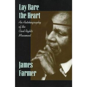 Lay Bare the Heart - by  James Farmer (Paperback) - 1 of 1