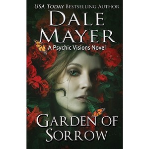 Garden of Sorrow - (Psychic Visions) by  Dale Mayer (Paperback) - 1 of 1