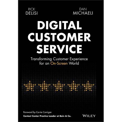 Digital Customer Service - by  Rick Delisi & Dan Michaeli (Hardcover)