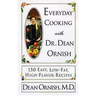 Everyday Cooking with Dr. Dean Ornish - (Paperback)