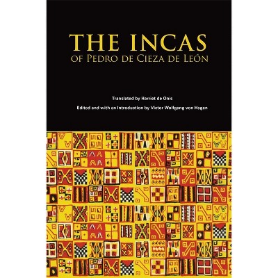 The Incas of Cieza de Leon - (Civilization of the American Indian) Abridged by  Pedro Cieza De Leon (Paperback)