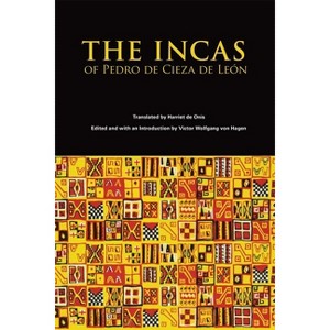 The Incas of Cieza de Leon - (Civilization of the American Indian) Abridged by  Pedro Cieza De Leon (Paperback) - 1 of 1