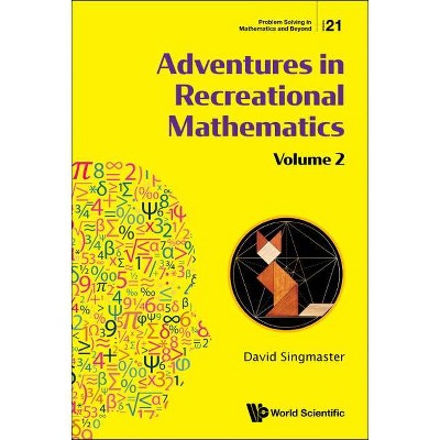Adventures in Recreational Mathematics - Volume II - (Problem Solving in Mathematics and Beyond) by  David Singmaster (Hardcover)