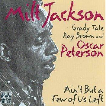 Milt Jackson - Ain't But A Few Of Us Left (CD)