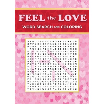 Feel the Love Word Search and Coloring - (Coloring Book & Word Search) by  Editors of Thunder Bay Press (Paperback)
