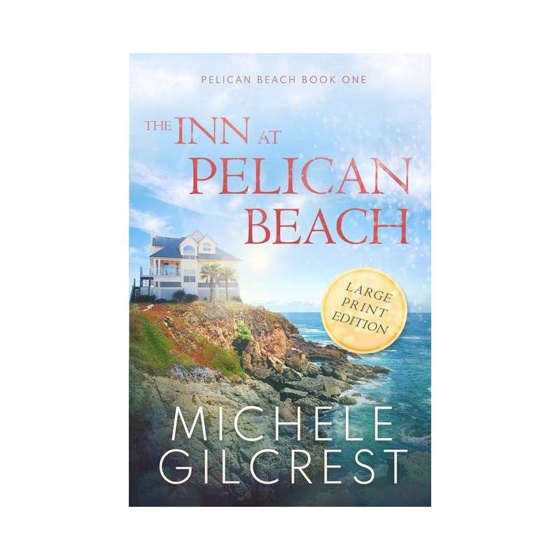 The Inn At Pelican Beach LARGE PRINT (Pelican Beach Book 1) - Large Print by  Michele Gilcrest (Paperback), 1 of 2