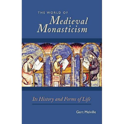 World of Medieval Monasticism - (Cistercian Studies) by  Gert Melville (Paperback)