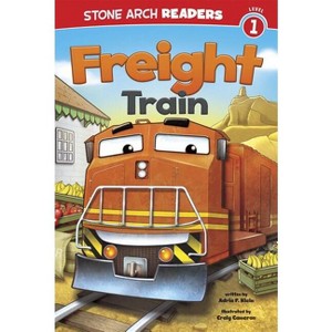 Freight Train - (Train Time) by  Adria Fay Klein (Paperback) - 1 of 1